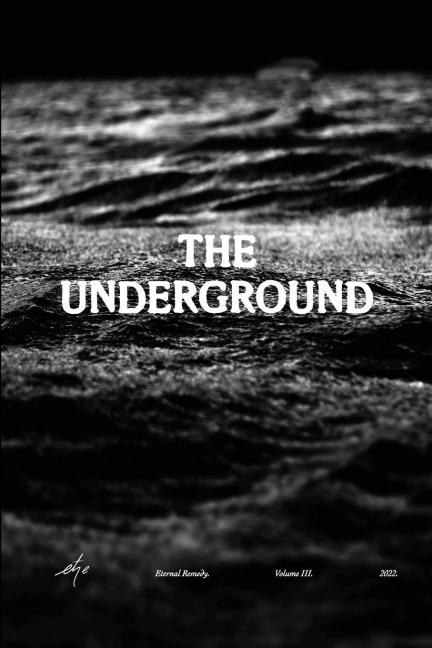 The Underground: Etre Magazine Volume III