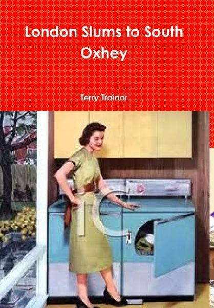 London Slums to South Oxhey