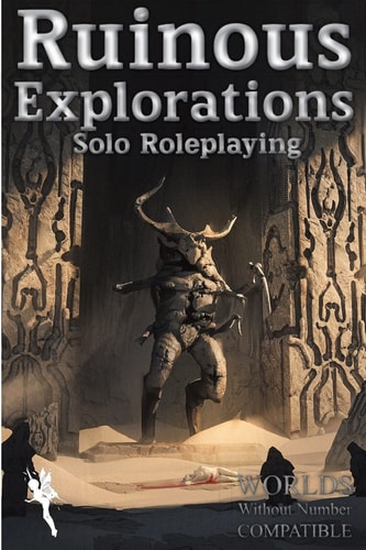 Ruinous Explorations Solo Roleplaying Rules Compatible with Worlds Without Number