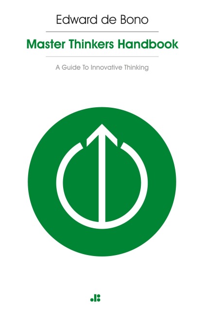Masterthinkers Handbook: A Guide to Innovative Thinking