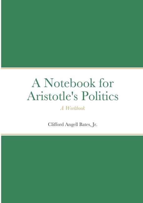 Notebook for Aristotles Politics: A Workbook