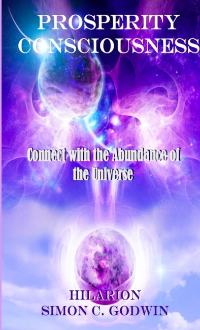 Prosperity Consciousness: Connect With the Abundance of the Universe
