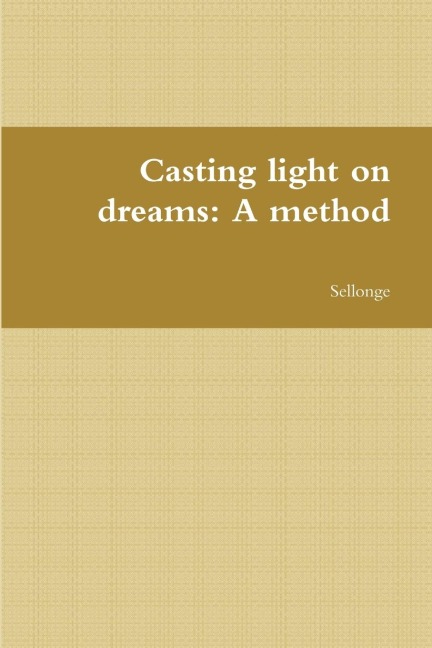 Casting light on dreams: A method