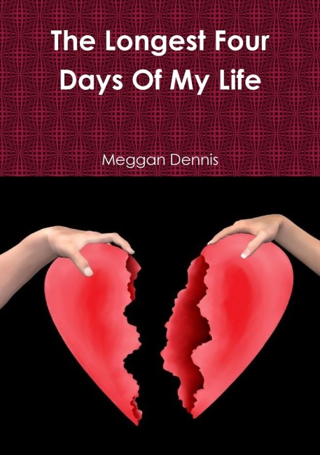 The Longest Four Days Of My Life