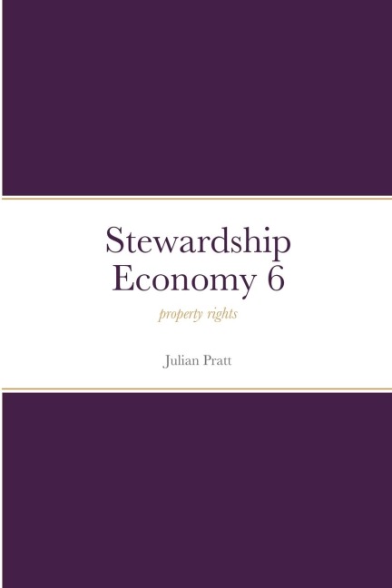 Stewardship Economy 6: property rights