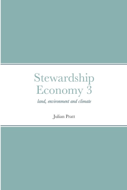 Stewardship Economy 3: land, environment and climate