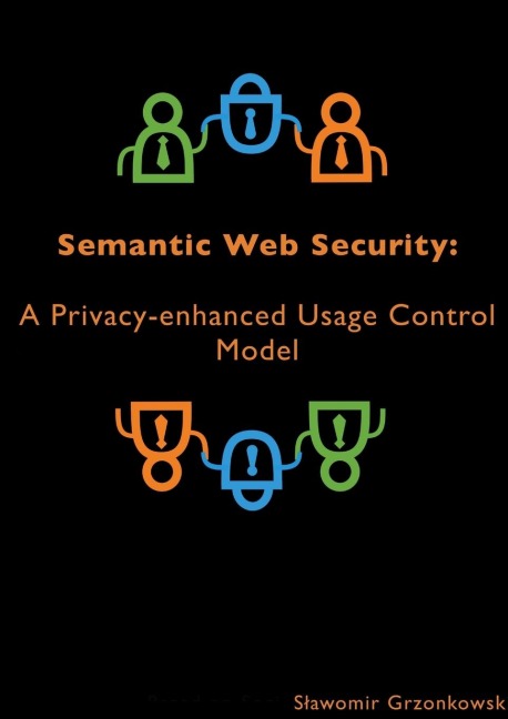 Semantic Web Security: A Privacy-enhanced Usage Control Model