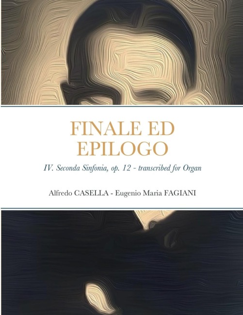 Finale ed Epilogo: IV. Seconda Sinfonia, op. 12 - Transcribed for Organ
