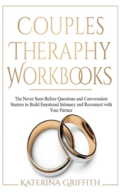 COUPLES THERAPHY WORKBOOKS: The Never Seen Before Questions and Conversation Starters to Build Emotional Intimacy and Reconnect with Your Partner