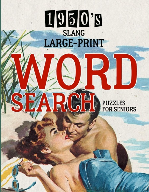 1950s Slang Word Search: Large Print Puzzle Book - Brain Teaser - Things to Do When Bored - Easy Dementia Activities for Seniors - Memory Games Products for Elderly