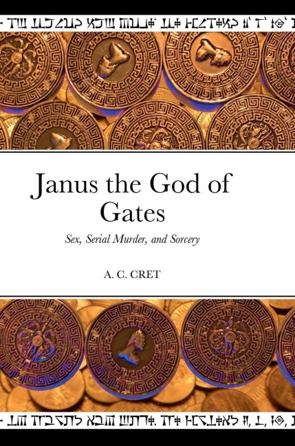 Janus the God of Gates Sex, Serial Murder, and Sorcery