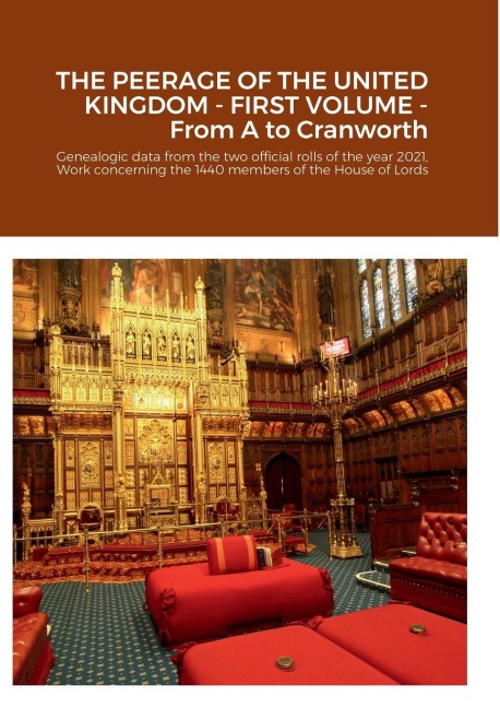 THE PEERAGE OF THE UNITED KINGDOM - FIRST VOLUME: Genealogic data from the two official rolls of the year 2021,  Work concerning the 1440 members of the House of Lords