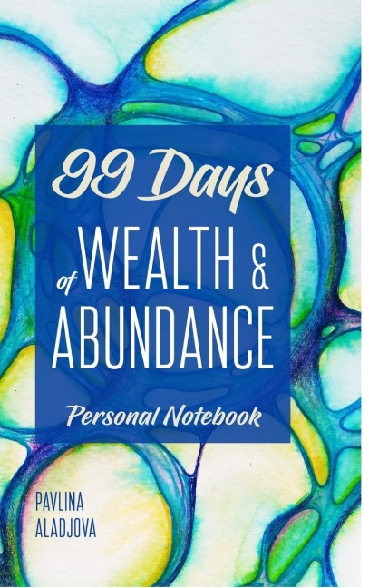 99 Days of Wealth and Abundance: Personal Notebook