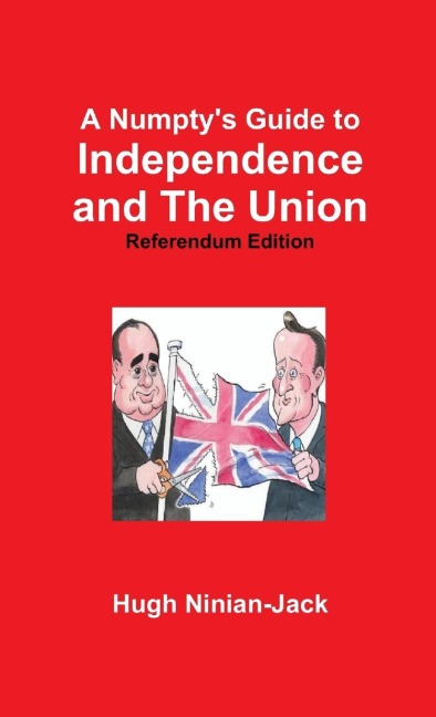 A Numptys Guide to Independence and The Union
