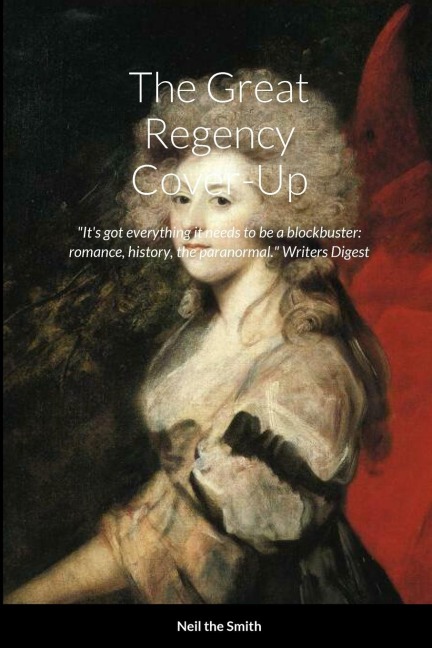 The Great Regency Cover-Up: "It's got everything it needs to be a blockbuster: romance, history, the paranormal" Writer's Digest