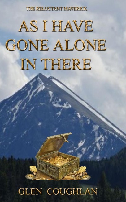AS I HAVE GONE ALONE IN THERE: THE RELUCTANT MAVERICK