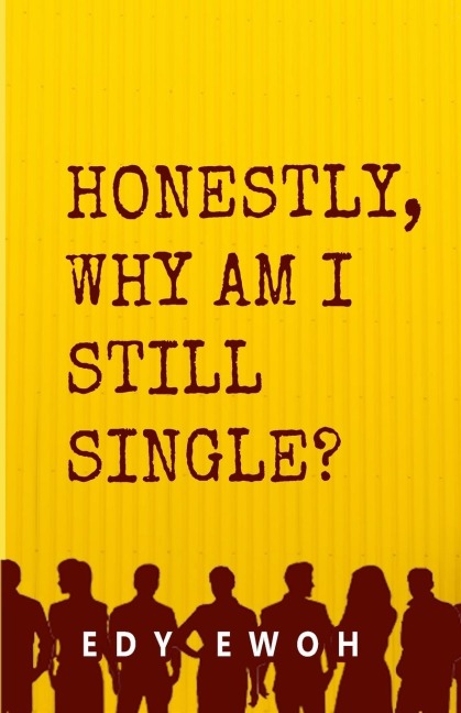 HONESTLY, WHY AM I STILL SINGLE?