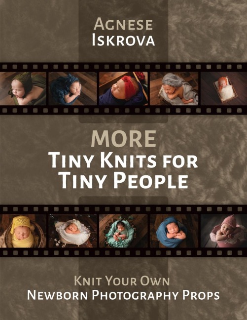 More Tiny Knits for Tiny People: Knit Your Own Newborn Photography Props