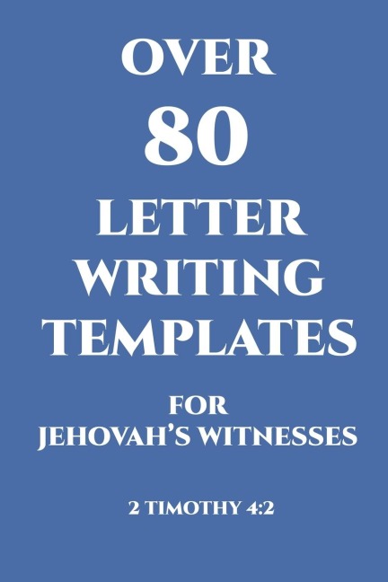 Over 80 Letter Writing Templates for Jehovahs Witnesses: JW Gift Idea