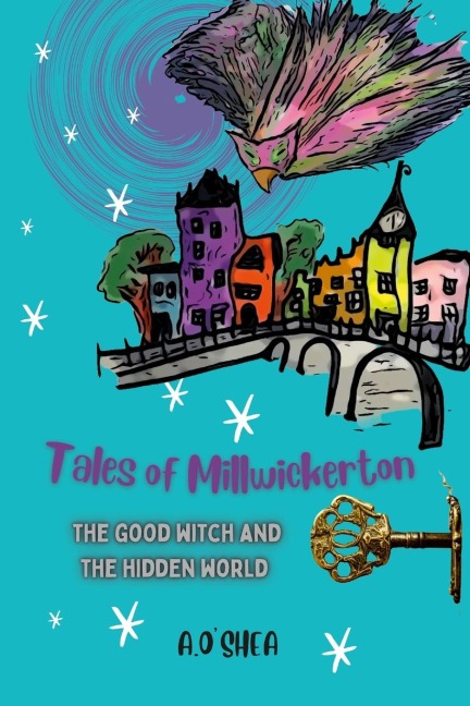 Tales of Millwickerton: The Good Witch and the Hidden World