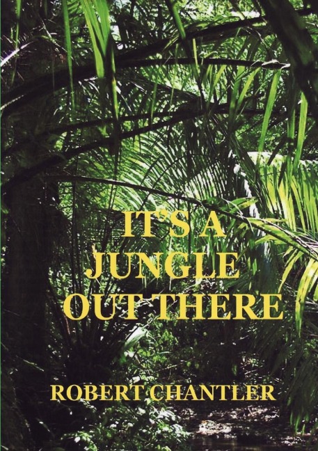 ITS A JUNGLE OUT THERE