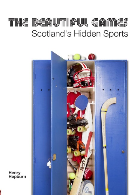 The Beautiful Games - Scotlands Hidden Sports