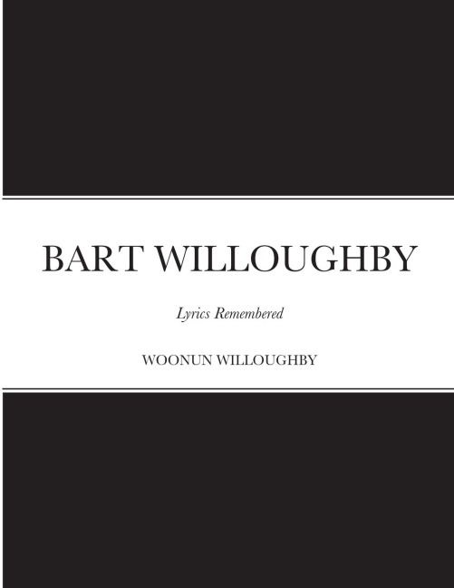 BART WILLOUGHBY: Lyrics Remembered
