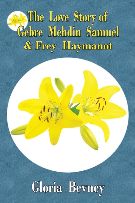 The Love Story  of Gebre Medhin Samuel & Frey Haymanot