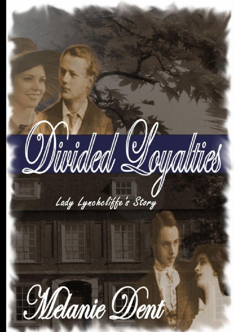 Divided Loyalties: Lady Lynchcliffes Story