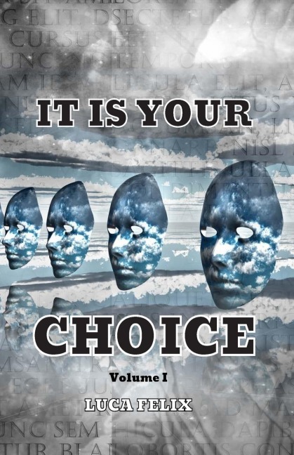 IT IS YOUR CHOICE: BASED ON A TRUE STORY