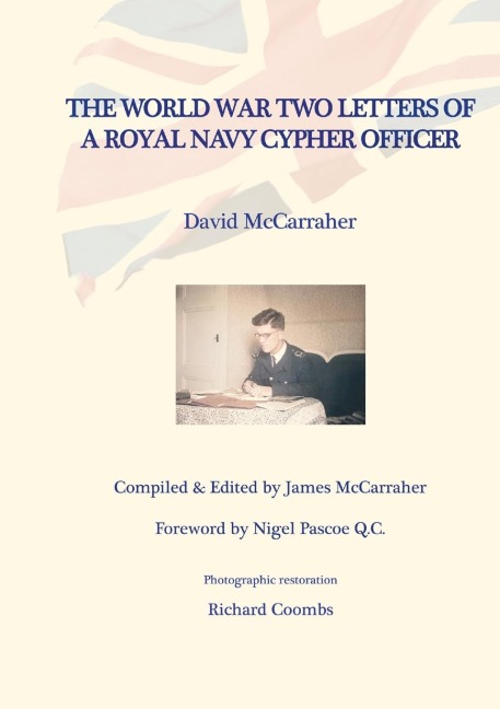 DAVIDS WAR VOLUME TWO - THE WORLD WAR TWO LETTERS OF A ROYAL NAVY CYPHER OFFICER