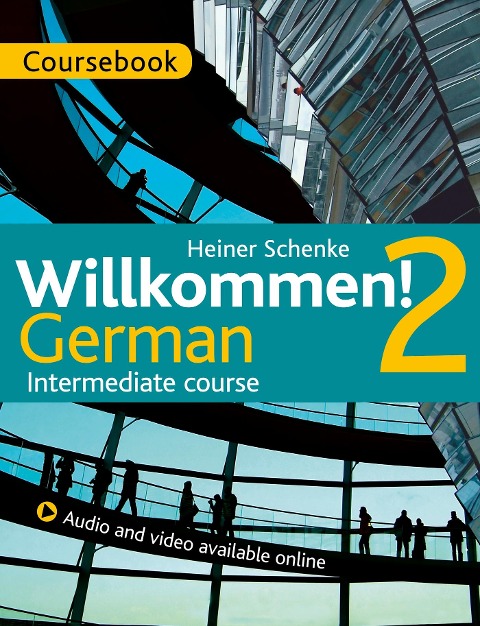 Willkommen! 2 German Intermediate Course: Coursebook