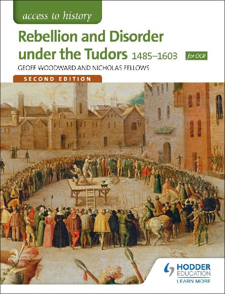 Access to History: Rebellion and Disorder under the Tudors 1485-1603 for OCR Second Edition