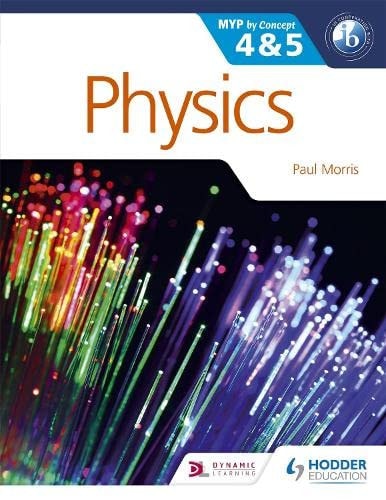 Physics for the IB MYP 4 And 5 Hodder Education Group