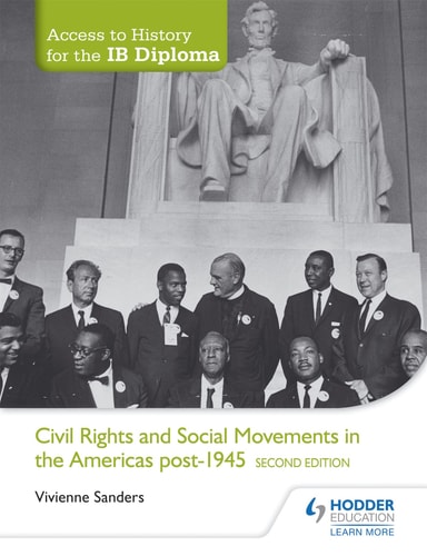 Access to History for the IB Diploma: Civil Rights and Social Movements in the Americas Post-1945 Second Edition Hodder Education Group