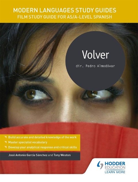 Modern Languages Study Guides: Volver: Film Study Guide for AS/A-level Spanish