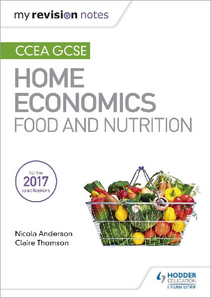 My Revision Notes: CCEA GCSE Home Economics: Food and Nutrition