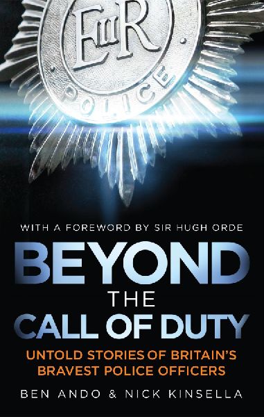 Beyond The Call Of Duty: Untold Stories of Britains Bravest Police Officers