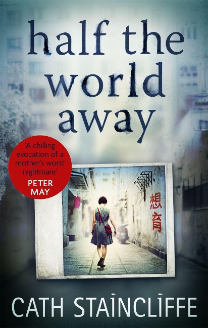 Half the World Away: a chilling evocation of a mothers worst nightmare