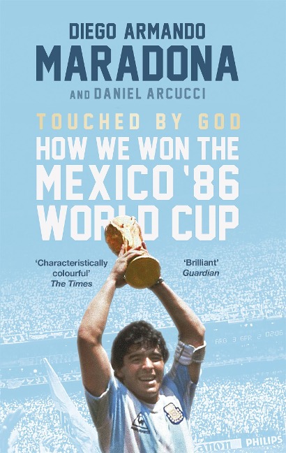 Touched By God: How We Won the Mexico 86 World Cup