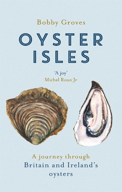 Oyster Isles: A Journey Through Britain and Irelands Oysters