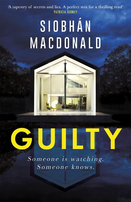 Guilty: Someone is watching.  Someone knows... A gripping Irish psychological suspense from the ebook-bestselling author