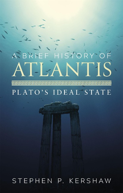 A Brief History of Atlantis: Plato's Ideal State