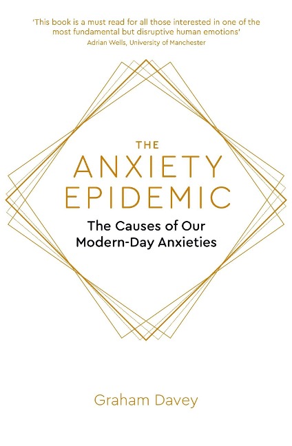 The Anxiety Epidemic: The Causes of our Modern-Day Anxieties