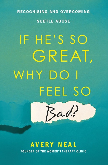 If Hes So Great, Why Do I Feel So Bad?: Recognising and Overcoming Subtle Abuse
