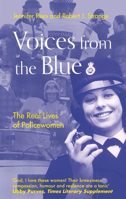 Voices from the Blue: The Real Lives of Policewomen