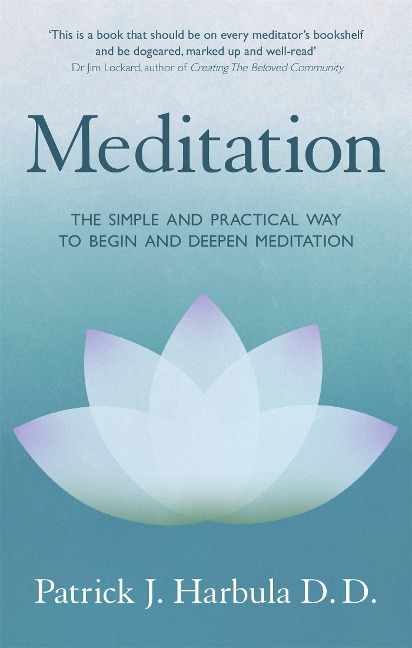 Meditation: The Simple and Practical Way to Begin and Deepen Meditation