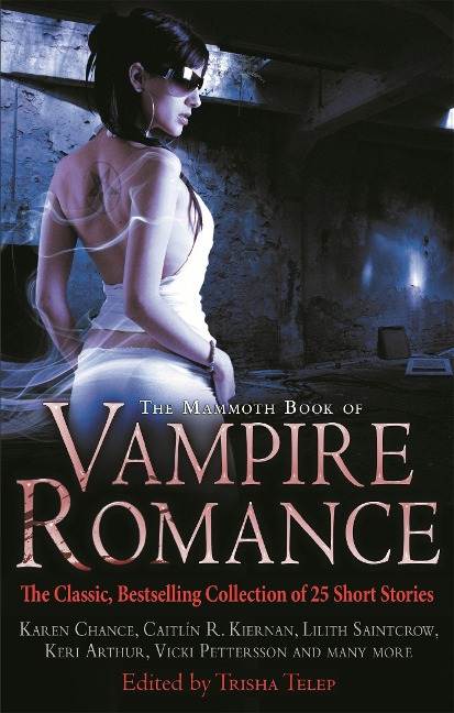 The Mammoth Book of Vampire Romance: The Classic, Bestselling Collection of 25 Short Stories