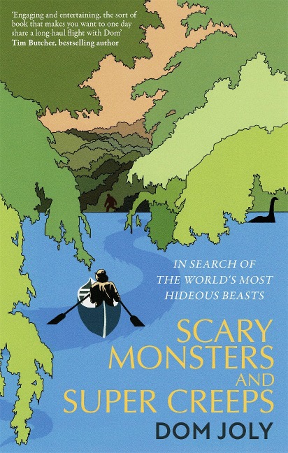 Scary Monsters and Super Creeps: In Search of the Worlds Most Hideous Beasts