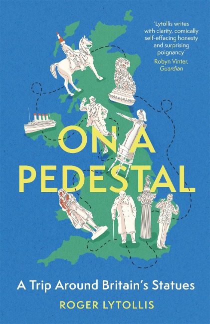 On a Pedestal: A Trip around Britains Statues